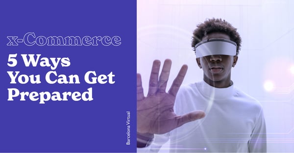 X-COMMERCE | 5 Ways You Can Get Prepared