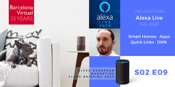 Alexa European Marketing Flash Briefing · S02 E09 - ALEXA LIVE 2020 Wrap-Up  · Barcelona Virtual · www.bvirtual.com