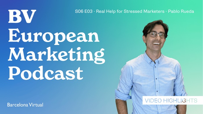 S06 E03 · Real Help for Stressed Marketers · Pablo Rueda_YT_3