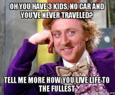 DINKs: Couples with "double-income, no kids" poke fun a large families in this meme with Gene Wilder.